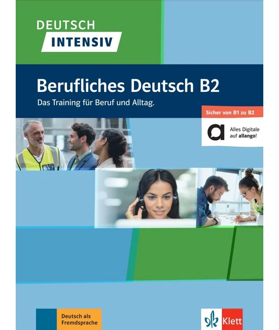 Deutsch intensiv Berufliches Deutsch B2 Das Training.
