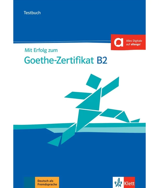 Mit Erfolg zum Goethe Zertifikat B2 Testbuch
