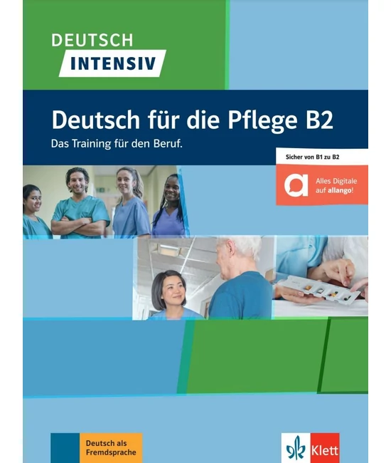 Deutsch intensiv Deutsch für die Pflege B2 Das Training.