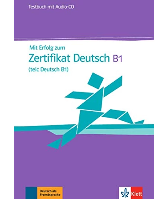 Mit Erfolg zum Zertifikat Deutsch B1 Testbuch + Audio-CD