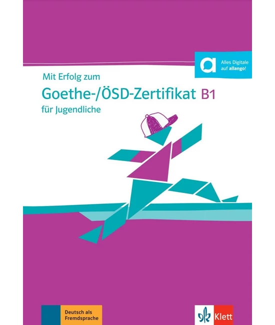 Mit Erfolg zum Goethe-/ÖSD-Zertifikat B1 für Jugendliche Testbuch mit MP3-CD