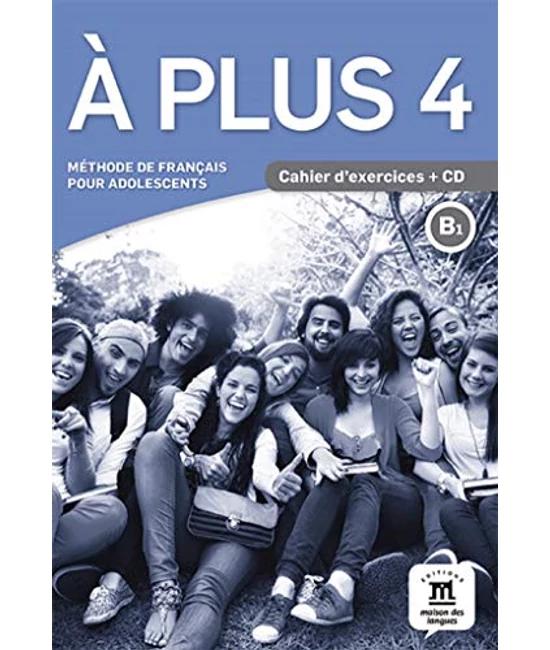 A plus 4 B1 Cahier d’activités et CD audio