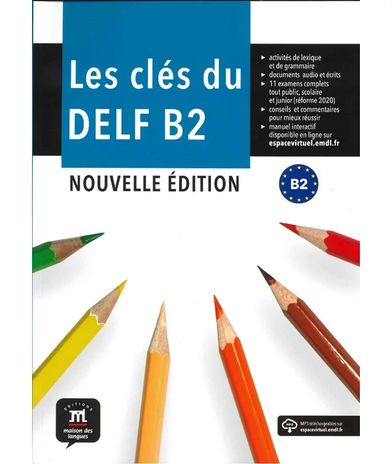  Les clés du nouveau DELF B2 Nouvelle éd Livre de l'élève