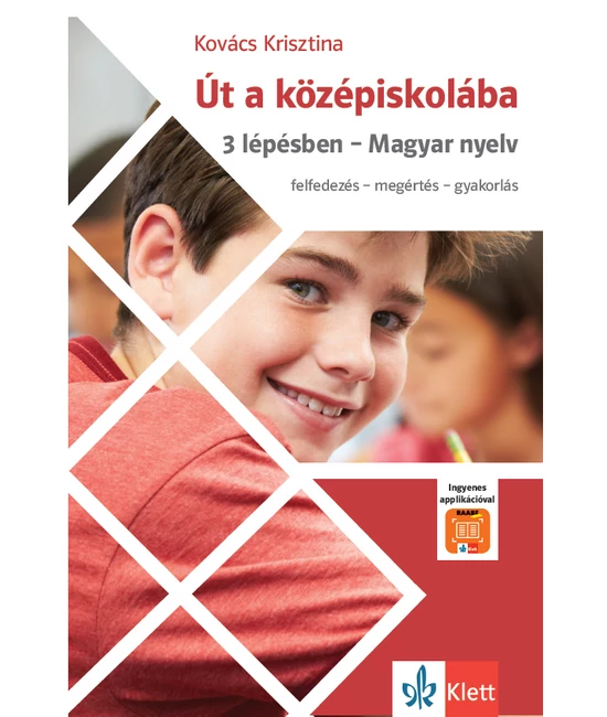 Út a középiskolába 3 lépésben  Magyar nyelv és Applikáció