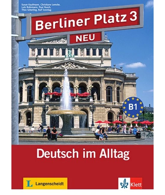 Berliner Platz 3 NEU Lehr- und Arbeitsbuch mit 2 Audio-CDs zum Arbeitsbuchteil und Treffpunkt D-A-CH