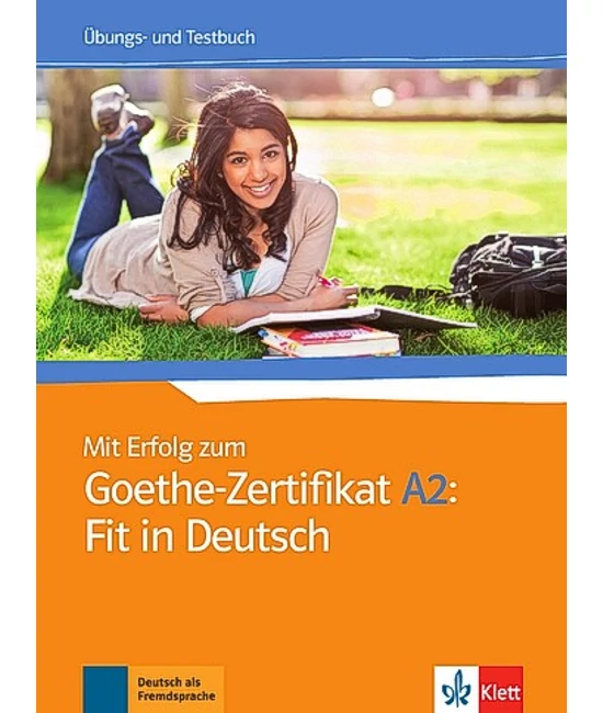 Mit Erfolg zum Goethe-Zertifikat A2: Fit in Deutsch