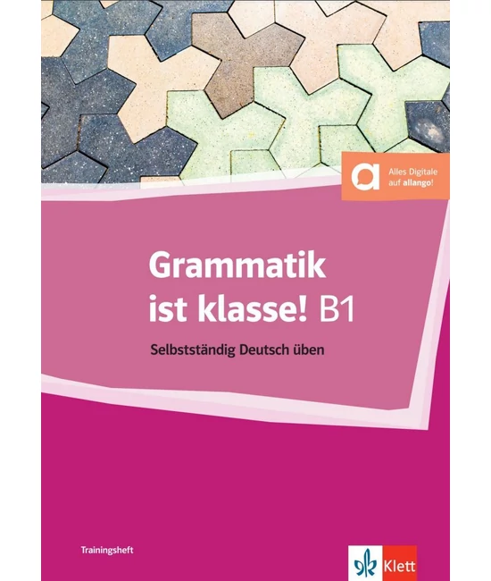 Grammatik ist klasse! B1