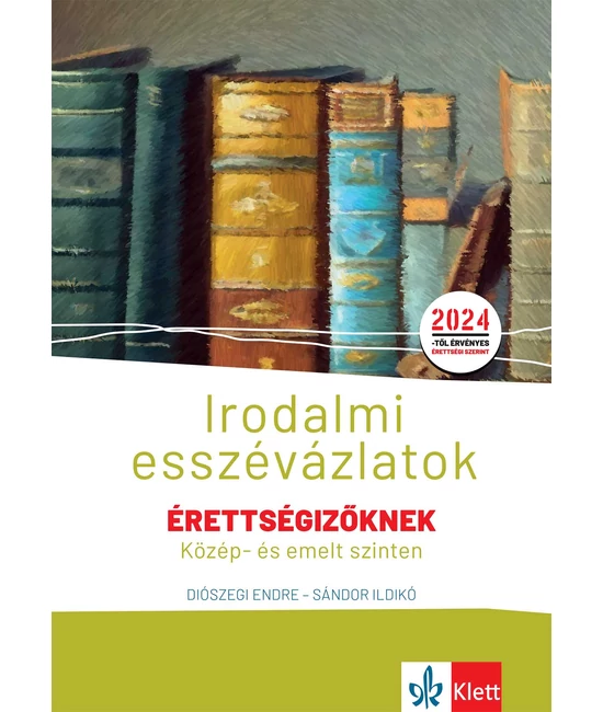  Irodalmi esszévázlatok érettségizőknek közép- és emelt szinten