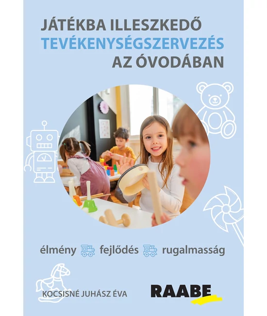 Játékba illeszkedő tevékenységszervezés az óvodában