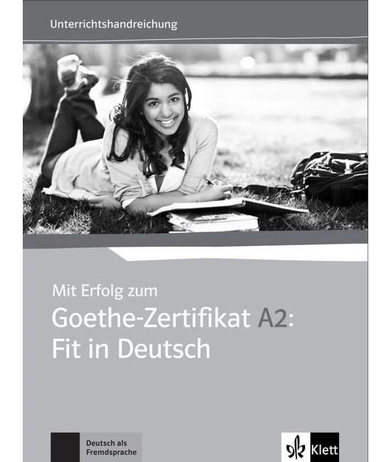 Mit Erfolg zum Goethe-Zertifikat A2 Fit in Deutsch