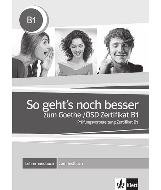 So geht's noch besser zum Goethe- ÖSD-Zertifikat B1 Lehrerhandbuch