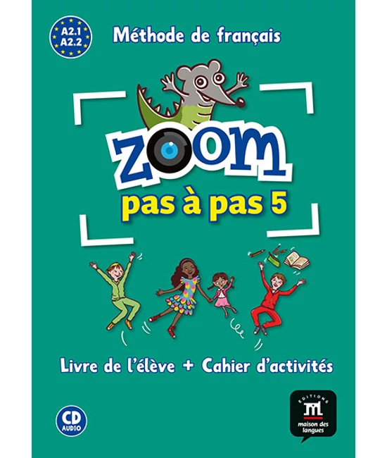 ZOOM PAS A PAS 5. A2.1 A2.2 Livre de l’éleve et Cahier d’activités et CD audio