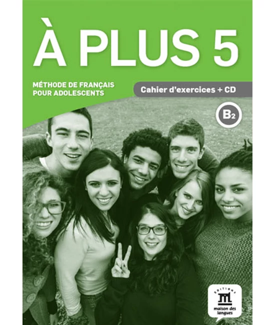 A plus 5 B2 Cahier d’activités et CD audio