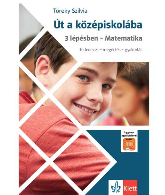 Út a középiskolába 3 lépésben  Matematika és Applikáció