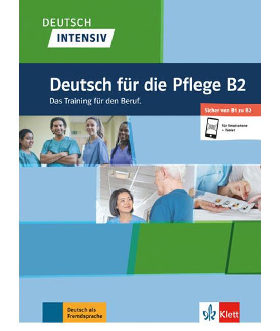 Deutsch intensiv Deutsch für die Pflege B2 Das Training.