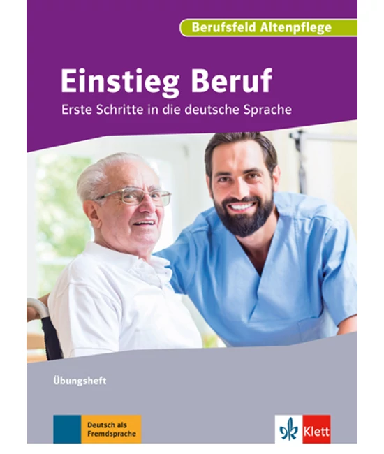 Einstieg Beruf Berufsfeld Altenpflege Übungsheft