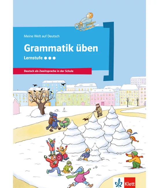 Meine Welt auf Deutsch: Grammatik Übungen Lernstufe 3