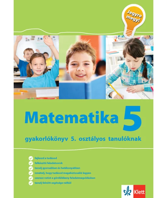Matematika 5 - Gyakorlókönyv 5. osztályos tanulóknak - Jegyre megy!