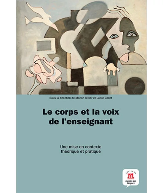 Le corps et la voix de l'enseignant : théorie et pratique