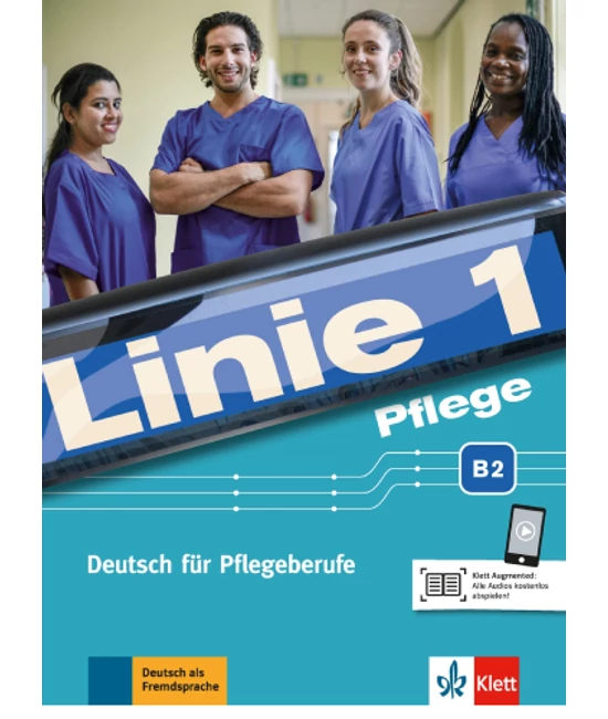 Linie 1 Pflege B2 Deutsch für Pflegeberufe Kurs  und Übungsbuch mit Audios