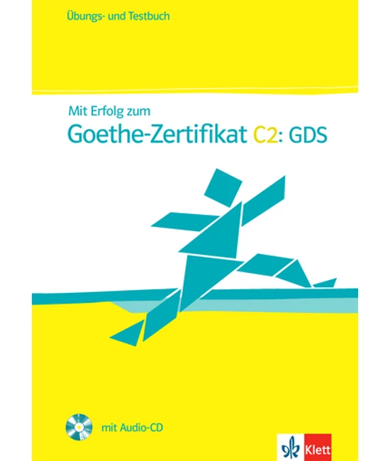 Mit Erfolg zum Goethe-Zertifikat C2: GDS Übungs- und Testbuch + Audio-CD