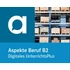Aspekte Beruf B2 - Digitales Unterrichtshandbuch mit Extras