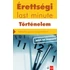 Érettségi Last minute - Történelem