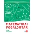 Matematikai fogalomtár 5-8. osztályosoknak